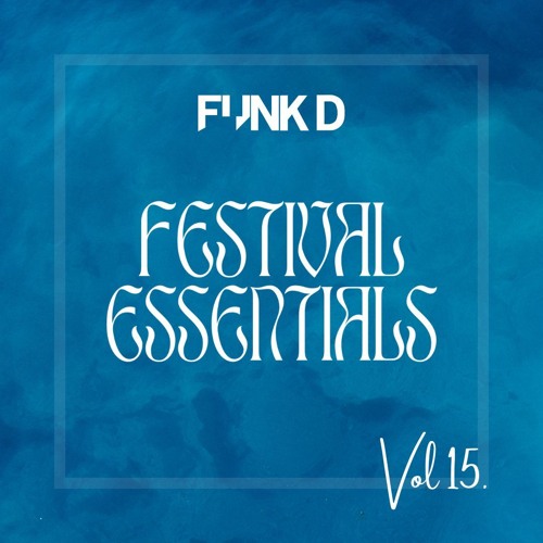 Funk D - Festival Essentials Volume 15