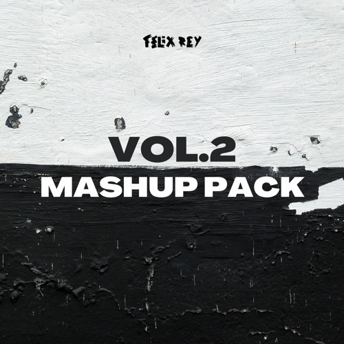 Dj Felix Rey Mashup Pack Volume 2