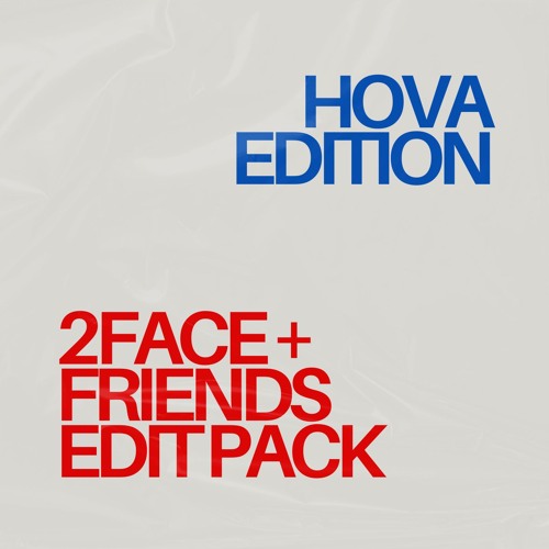 2FACE feat Hova Edit Pack