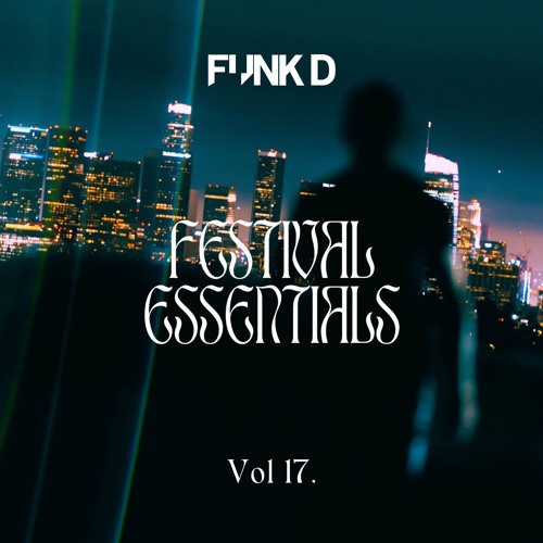 Funk D - Festival Essentials Volume 17