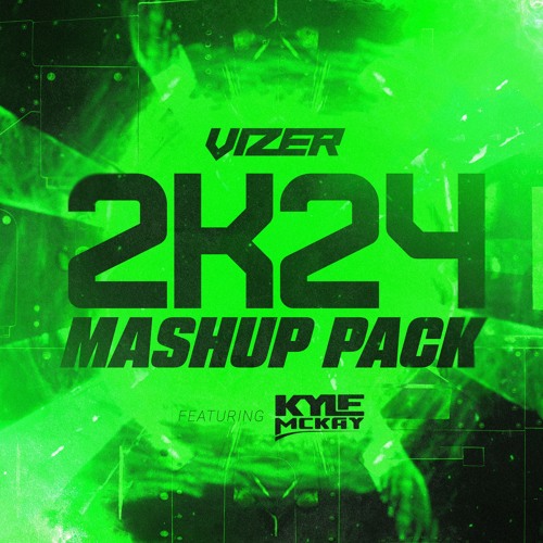 Vizer feat Kyle McKay 2024 Mashup Pack