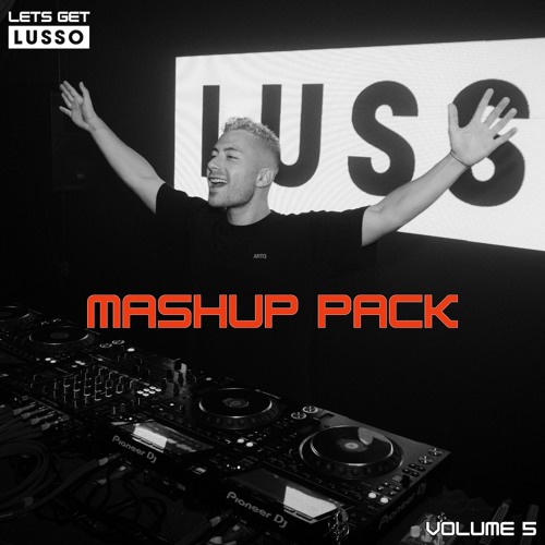 Lets Get Lusso – Mashup Pack – Volume 5