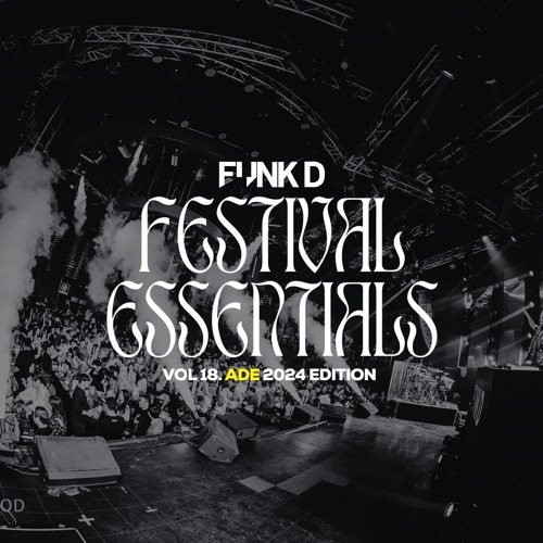 Funk D Festival Essentials Volume 18 ADE Edition