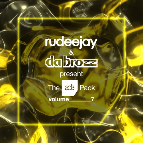 Rudeejay & Da Brozz present The ADE Pack Volume 7